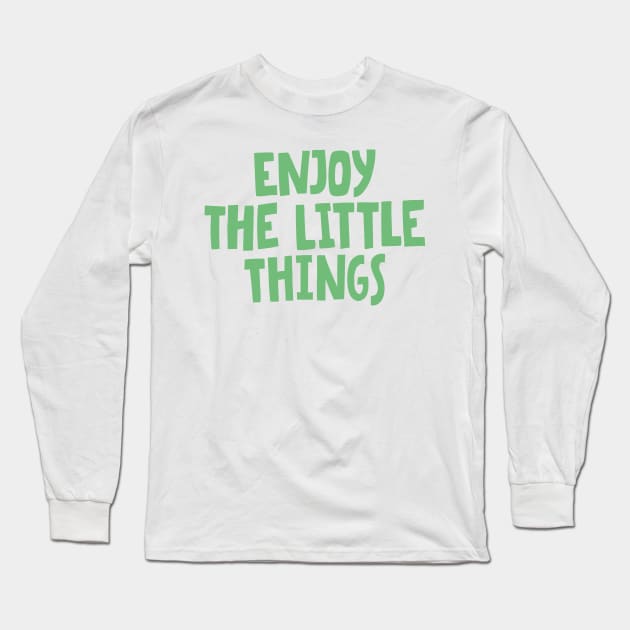 enjoy the little things in life Long Sleeve T-Shirt by Luyasrite